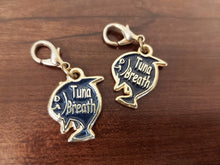 Load image into Gallery viewer, Tuna Breath Charm